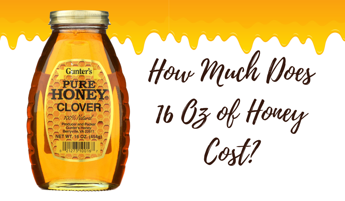 How Much Does 16 Oz of Honey Cost